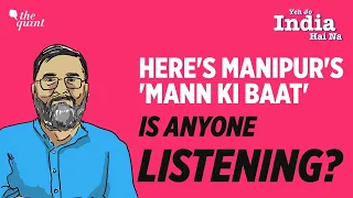 Yeh Jo India Hai Na | This is Manipur's 'Mann Ki Baat' – Choose Engagement, Not Silence