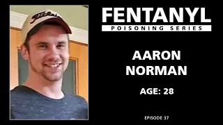 FENTANYL POISONING: Aaron Norman's Story