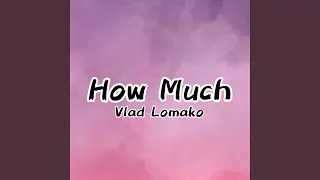 How Much