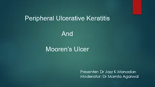 Peripheral Ulcerative Keratitis And Moorens Ulcer, Dr Jazz K Manadan, 26 Oct, 2022