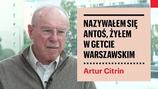 Nazywałem się Antoś. Artur Citrin o życiu w getcie w Warszawie i ukrywaniu się w okolicach Adamowa