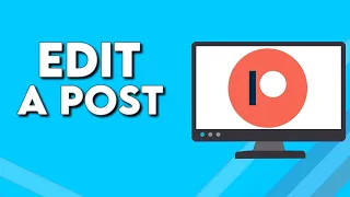 How To Edit a Post on Your Creator Account Page on Patreon