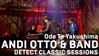 Andi Otto - Ode to Yakushima (live) | Detect Classic Sessions