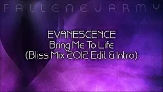 Evanescence - Bring Me To Life (Bliss Mix 2012 Edit & Intro) by FallenEvArmy
