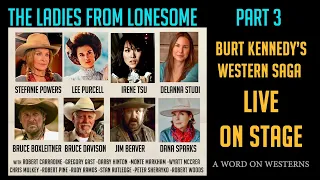 Western Movie Finale! Burt Kennedy’s THE LADIES FROM LONESOME Part 3 Live Reading On Stage!