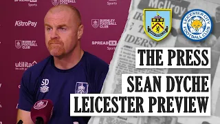 Dyche Previews Foxes Clash | THE PRESS | Burnley v Leicester