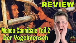 Und DAS soll der BESTE KANNIBALENFILM sein?🤔 | MONDO CANNIBALE Teil 2 - Der Vogelmensch | Review