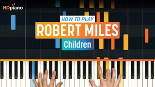 How to Play "Children" by Robert Miles | HDpiano (Part 1) Piano Tutorial