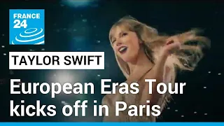 Taylor Swift European dates kick off in Paris • FRANCE 24 English