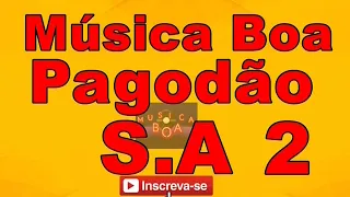 PAGODÃO SA 2 AO VIVO - PAGODE DE BAR- PAGODE DE MESA- MUSICA BOA