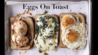 Eggs On Toast (Sunny, Buttered, & Poached)