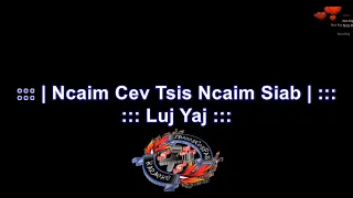 Ncaim Cev Tsis Ncaim Siab Karaoke Luj Yaj HD 1080P