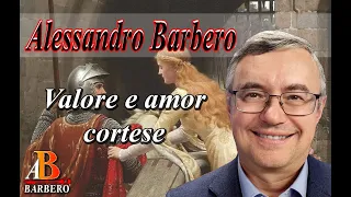 Alessandro Barbero – Valore e amor cortese (Doc)