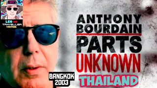 ANTHONY BOURDAIN THAILAND! - FINEST EPISODE EVER! - BANGKOK 2003