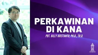 Pdt. Billy Kristanto - Perkawinan di Kana (Yohanes 2:1-11) - GRII KG