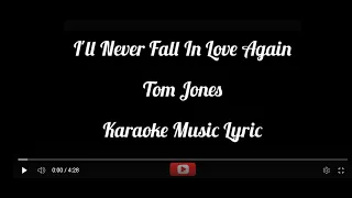 I'll Never Fall In Love Again - Tom Jones - Karaoke Music Lyric