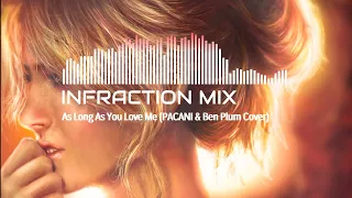 As Long As You Love Me (PACANI & Ben Plum Cover) Infraction Mix (No Copyright Music)