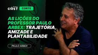 CORTE: As lições do professor Paulo Arbex: Trajetória, amizade e plantabilidade | Paulo Abex