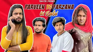 Parveen VS Farzana Ki Ladai | Round2World | R2W | @Round2World @CINEMATICPICTURESUNOFFICIAL