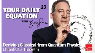 Your Daily Equation #23: Deriving Classical from Quantum Physics: Ehrenfest's Theorem