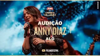 Anny Diaz – Alô #ProximoN1 VillaMix – Audição