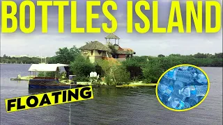 The Island Which Was Made from Plastic Bottles! Bottle Island