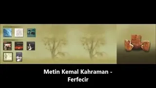 METİN KEMAL KAHRAMAN - Ferfecir