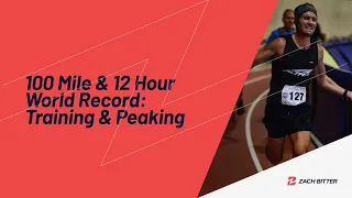 100 Mile & 12 Hour World Record - Training & Peaking