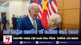 Dư luận quốc tế đánh giá cao chuyến thăm Việt Nam của Tổng  thống Joe Biden - VNEWS