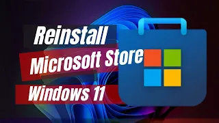 How to Reinstall Microsoft Store On Windows 11