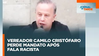 Câmara cassa mandato do vereador Camilo Cristófaro após declaração racista