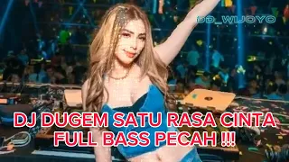 DJ DUGEM SATU RASA CINTA FULL BASS PECAH!!!