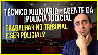 Vale a pena o Concurso de Policial Judicial (Técnico Judiciário)?