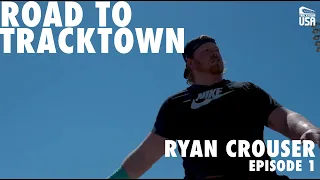 Road to TrackTown: Ryan Crouser, episode 1