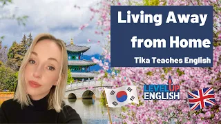 Living Away from Home - Tika Teaches English | The Level Up English Podcast 203