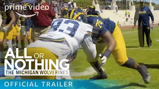 All or Nothing: The Michigan Wolverines - Official Trailer | Prime Video