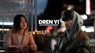 DREN -YI | MELO SHANGRILA | @Pupu_the_boyyy | SONAM ZANGMO |