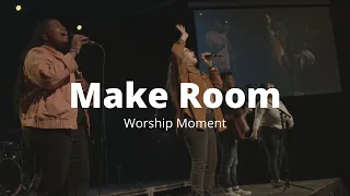 Make Room - Community Music | Worship Moment