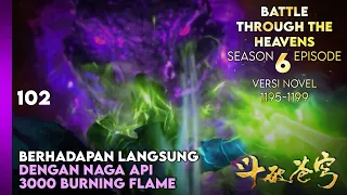 BATTLE THROUGH THE HEAVENS SEASON 6 EPISODE 1 SUB INDO - 3000 BURNING FLAME (NOVEL 1195-99) #btth