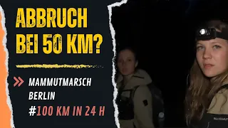 Abbruch bei 50 km? I Teil 1 - 100 km Marsch in 24 h I Loreena.Unterwegs