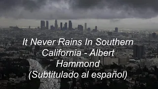 It Never Rains In Southern California - Albert Hammond (Subtitulado al español)