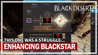 EXPENSIVE Enhancing Blackstar Weapon | Black Desert