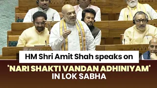 LIVE: HM Shri Amit Shah speaks on 'Nari Shakti Vandan Adhiniyam' in Lok Sabha