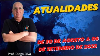 Atualidades para Concursos - SEMANA DE 30 DE AGOSTO A 6 DE SETEMBRO DE 2023 - Prof. Diogo Silva