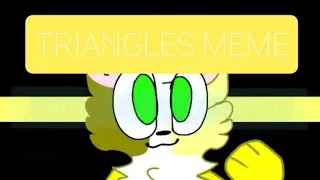 Triangles meme// Gift for: JLCRB(fan) read desc