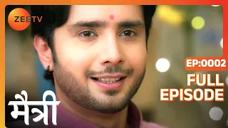 Will Saransh be Exposed? - Maitree - Full ep 2 - Zee TV