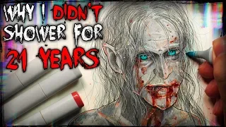 "Why I Didn't Shower For 21 Years" Creepypasta Story + Drawing (Scary Stories)
