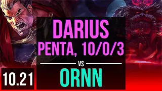 DARIUS vs ORNN (TOP) | Penta, 10/0/3, Legendary, 400+ games | KR Master | v10.21