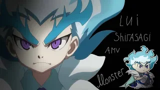 BeyBlade Burst[AMV]Lui Shirasagi - Monster