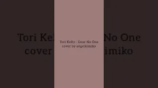 Tory Kelly - Dear No One ( Cover by Angel Kimiko )